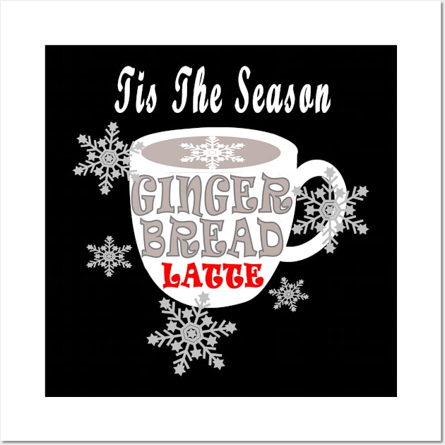 Gingerbread Latte Tis The Season Coffee Lover Wall Art by DesignFunk